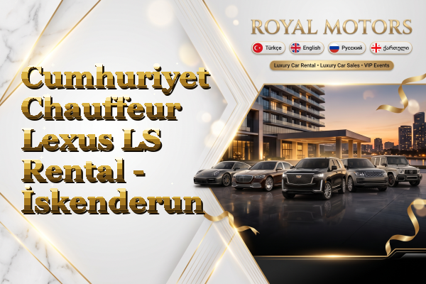 Cumhuriyet Chauffeur Lexus LS Rental - İskenderun