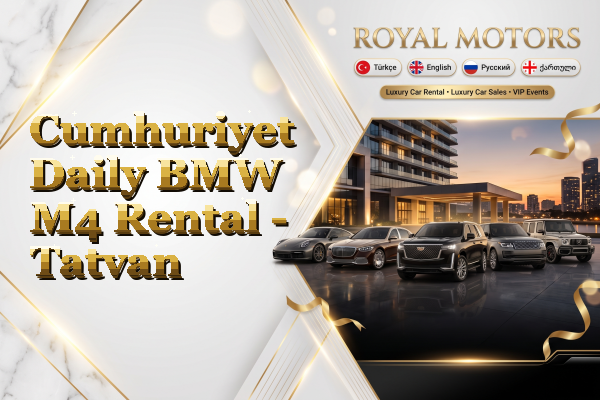 Cumhuriyet Daily BMW M4 Rental - Tatvan