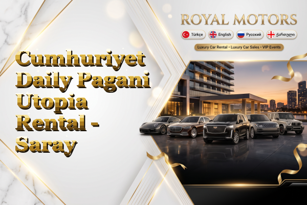 Cumhuriyet Daily Pagani Utopia Rental - Saray