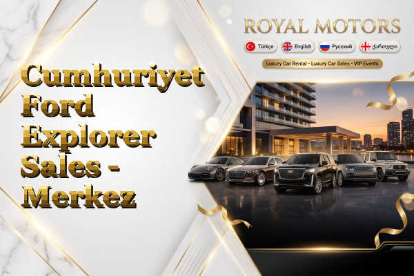 Cumhuriyet Ford Explorer Sales - Merkez