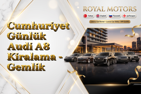 Cumhuriyet Günlük Audi A8 Kiralama - Gemlik