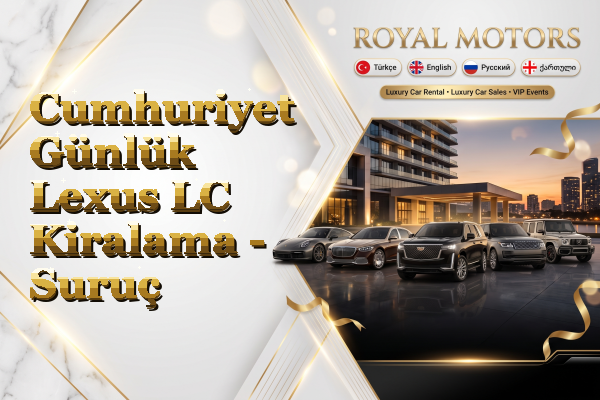 Cumhuriyet Günlük Lexus LC Kiralama - Suruç