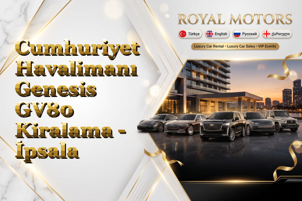 Cumhuriyet Havalimanı Genesis GV80 Kiralama - İpsala