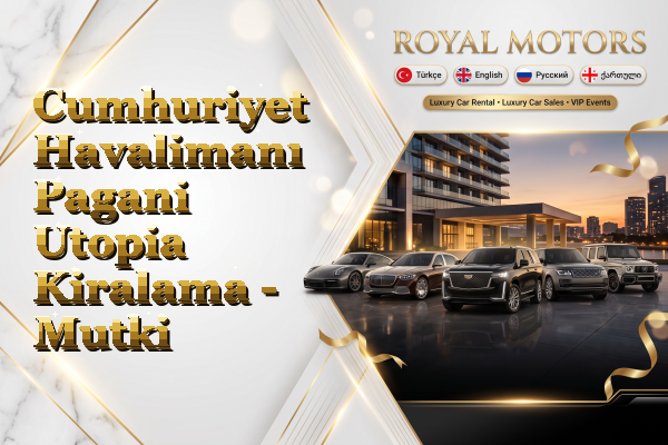 Cumhuriyet Havalimanı Pagani Utopia Kiralama - Mutki