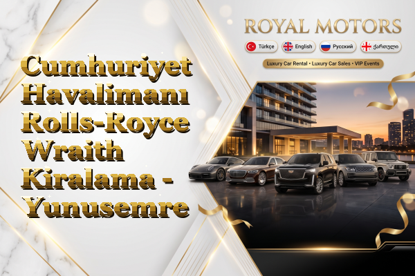 Cumhuriyet Havalimanı Rolls-Royce Wraith Kiralama - Yunusemre