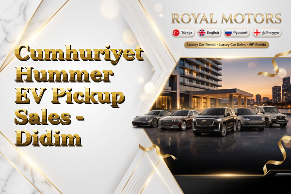 Cumhuriyet Hummer EV Pickup Sales - Didim