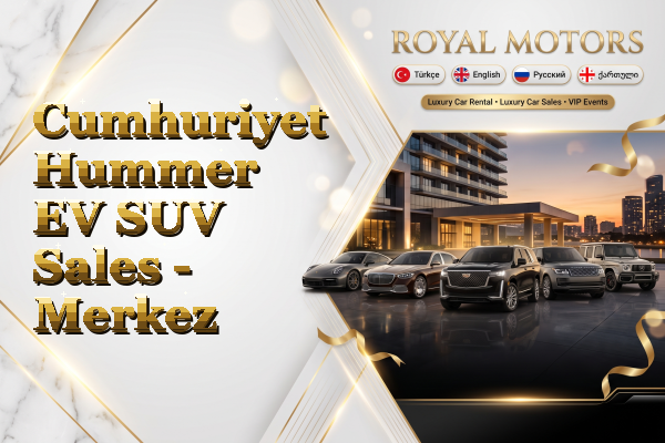 Cumhuriyet Hummer EV SUV Sales - Merkez