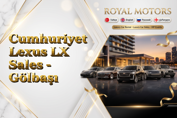 Cumhuriyet Lexus LX Sales - Gölbaşı