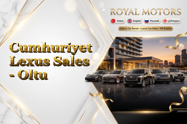 Cumhuriyet Lexus Sales - Oltu
