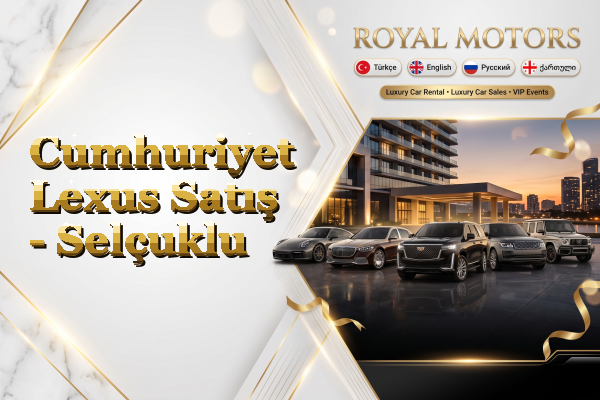 Cumhuriyet Lexus Satış - Selçuklu