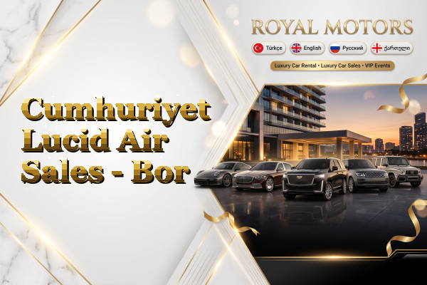 Cumhuriyet Lucid Air Sales - Bor