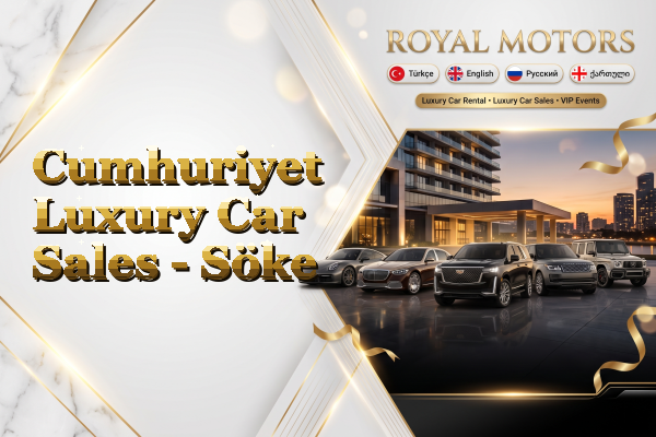 Cumhuriyet Luxury Car Sales - Söke