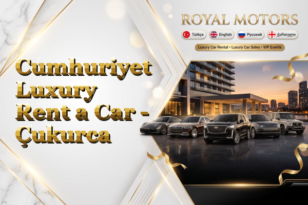 Cumhuriyet Luxury Rent a Car - Çukurca
