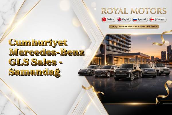 Cumhuriyet Mercedes-Benz GLS Sales - Samandağ