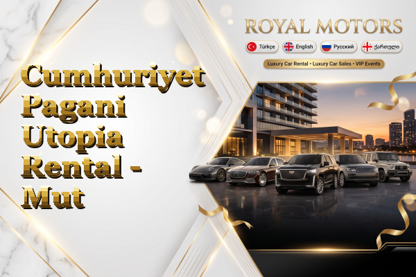 Cumhuriyet Pagani Utopia Rental - Mut