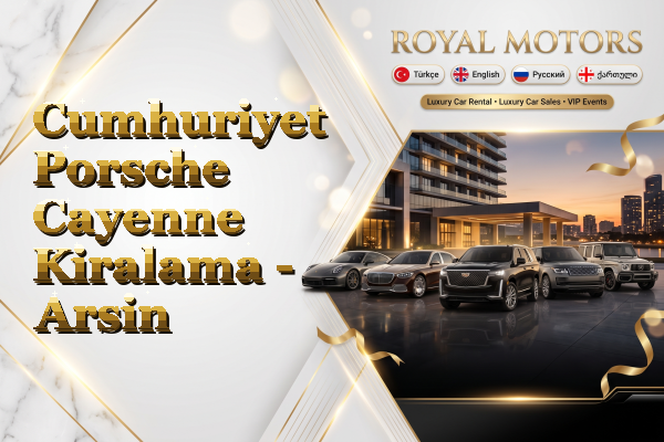 Cumhuriyet Porsche Cayenne Kiralama - Arsin
