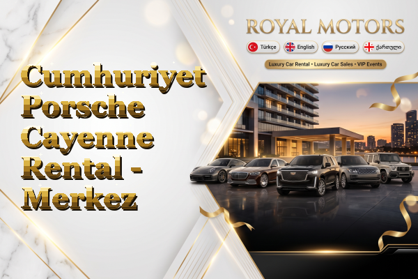 Cumhuriyet Porsche Cayenne Rental - Merkez