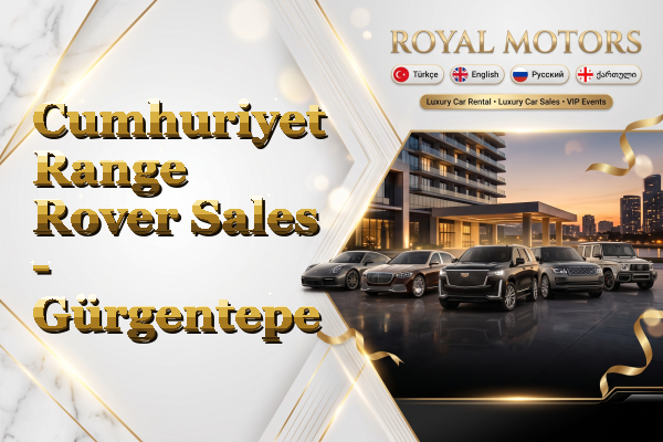 Cumhuriyet Range Rover Sales - Gürgentepe
