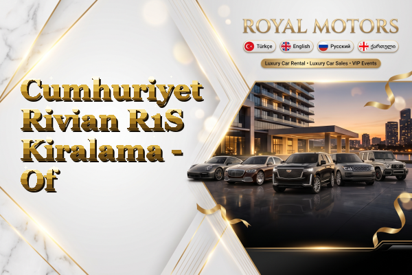 Cumhuriyet Rivian R1S Kiralama - Of
