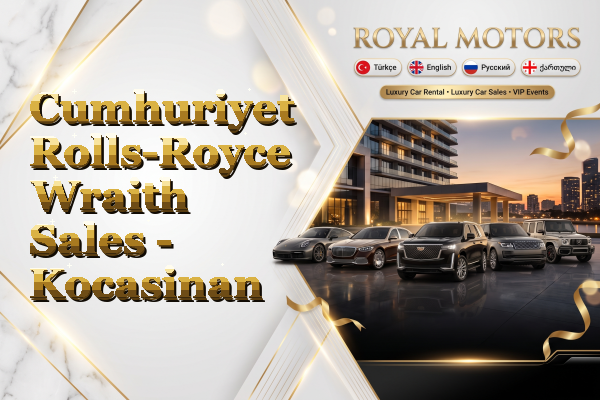 Cumhuriyet Rolls-Royce Wraith Sales - Kocasinan