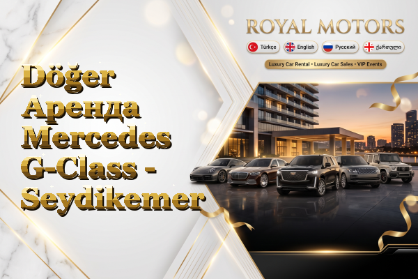 Döğer Аренда Mercedes G-Class - Seydikemer