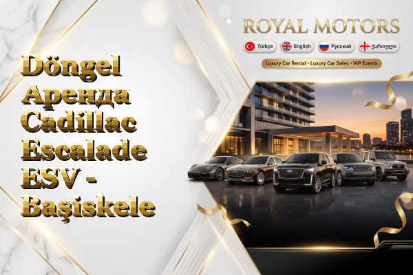 Döngel Аренда Cadillac Escalade ESV - Başiskele