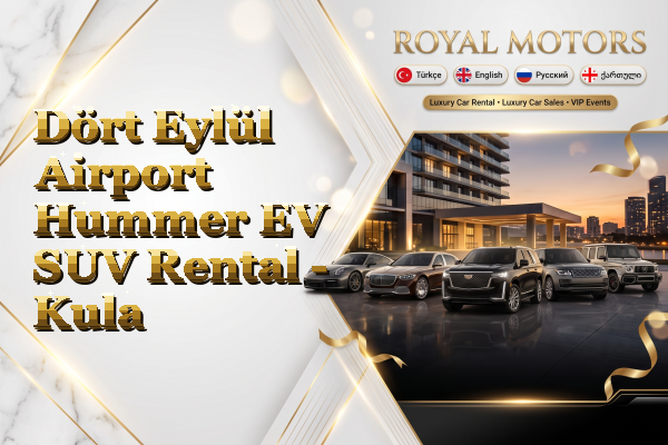 Dört Eylül Airport Hummer EV SUV Rental - Kula