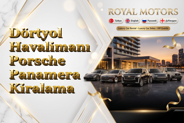 Dörtyol Havalimanı Porsche Panamera Kiralama