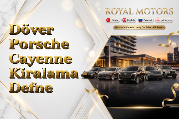 Döver Porsche Cayenne Kiralama - Defne