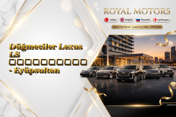 Düğmeciler Lexus LS გაქირავება - Eyüpsultan