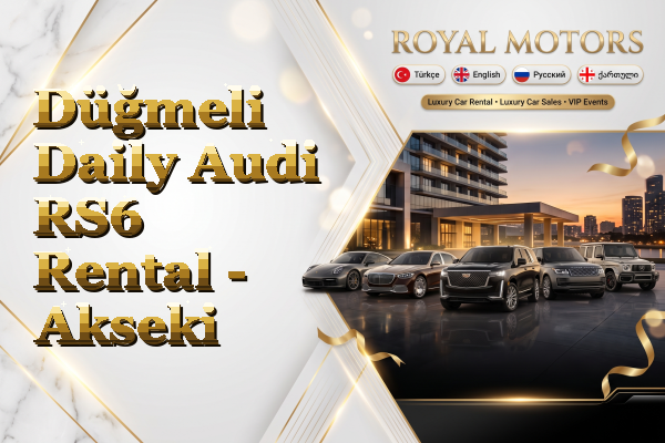 Düğmeli Daily Audi RS6 Rental - Akseki