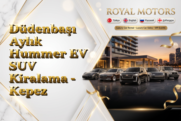 Düdenbaşı Aylık Hummer EV SUV Kiralama - Kepez