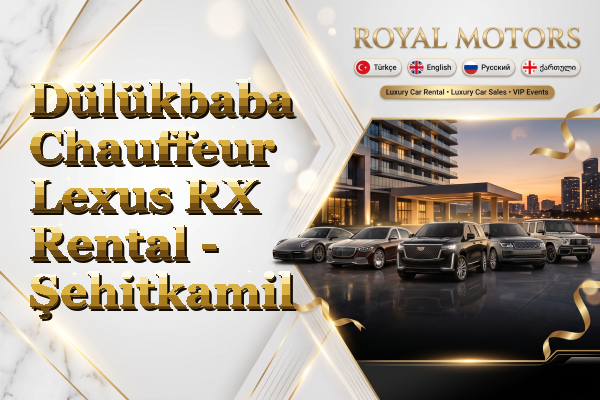Dülükbaba Chauffeur Lexus RX Rental - Şehitkamil