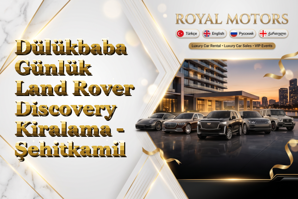 Dülükbaba Günlük Land Rover Discovery Kiralama - Şehitkamil