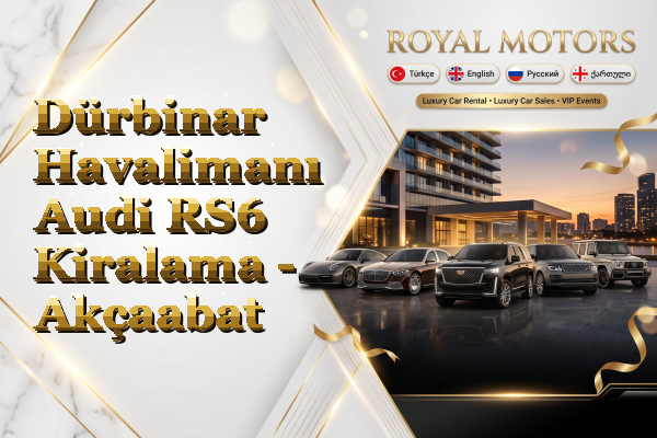 Dürbinar Havalimanı Audi RS6 Kiralama - Akçaabat