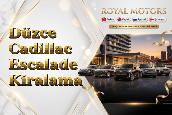 Düzce Cadillac Escalade Kiralama