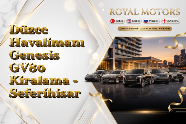 Düzce Havalimanı Genesis GV80 Kiralama - Seferihisar