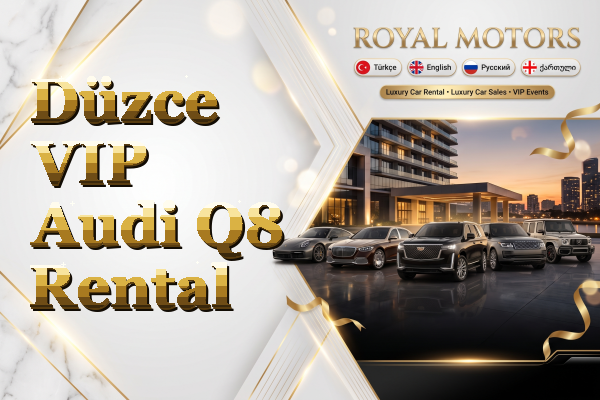 Düzce VIP Audi Q8 Rental