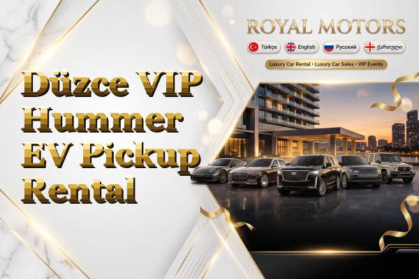 Düzce VIP Hummer EV Pickup Rental