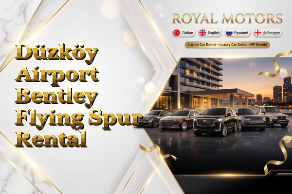 Düzköy Airport Bentley Flying Spur Rental