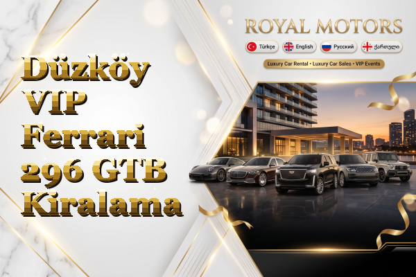 Düzköy VIP Ferrari 296 GTB Kiralama