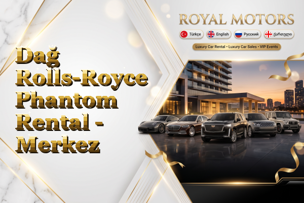 Dağ Rolls-Royce Phantom Rental - Merkez