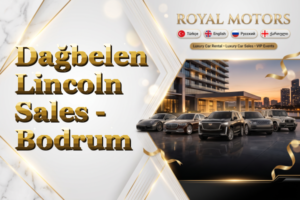 Dağbelen Lincoln Sales - Bodrum