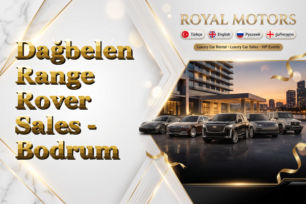Dağbelen Range Rover Sales - Bodrum
