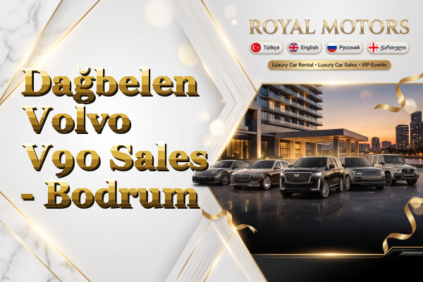 Dağbelen Volvo V90 Sales - Bodrum