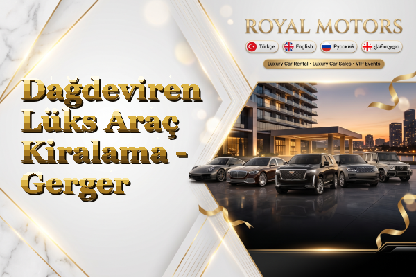 Dağdeviren Lüks Araç Kiralama - Gerger