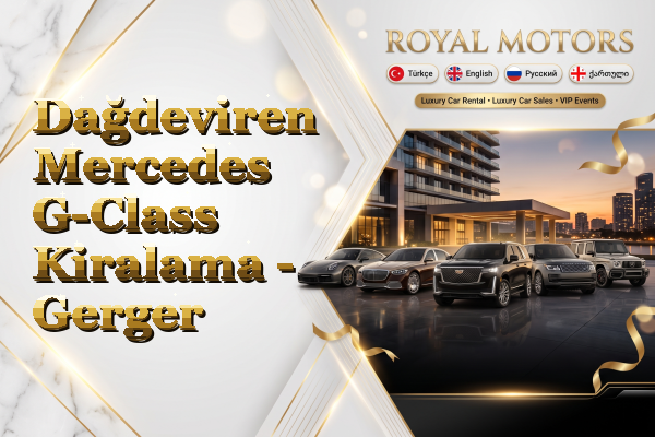 Dağdeviren Mercedes G-Class Kiralama - Gerger