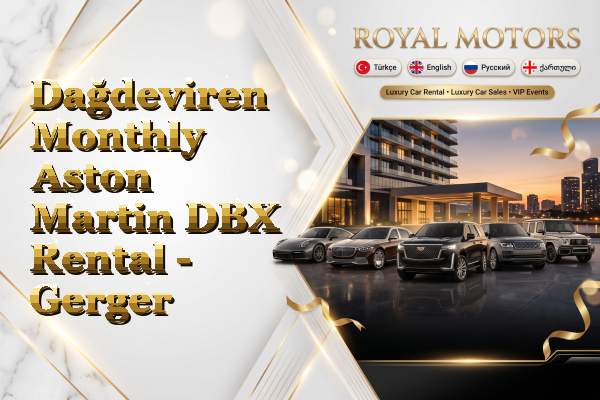 Dağdeviren Monthly Aston Martin DBX Rental - Gerger