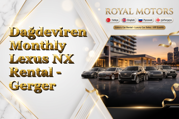 Dağdeviren Monthly Lexus NX Rental - Gerger