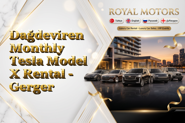 Dağdeviren Monthly Tesla Model X Rental - Gerger